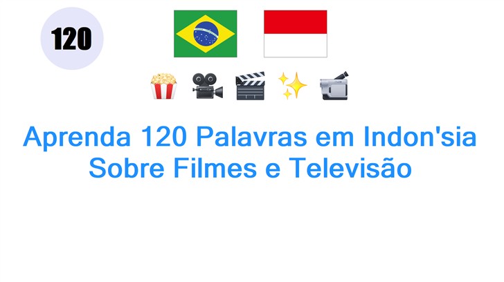 Aprenda 120 Palavras em Indonsia Sobre Filmes e Televisão